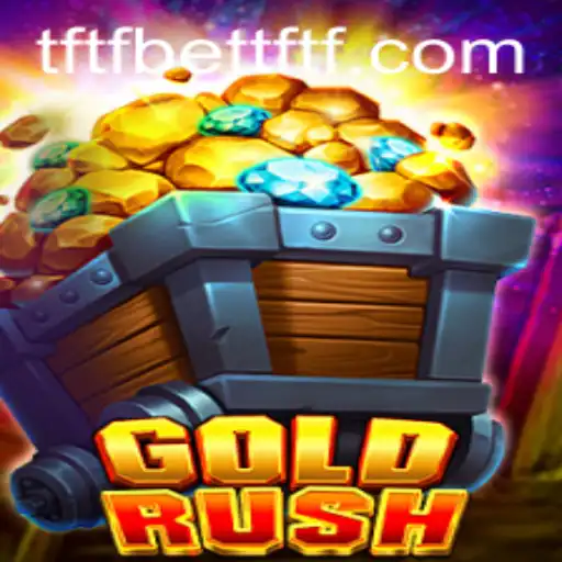 Exploring the Thrills of GoldRush: The Game with tftfbet